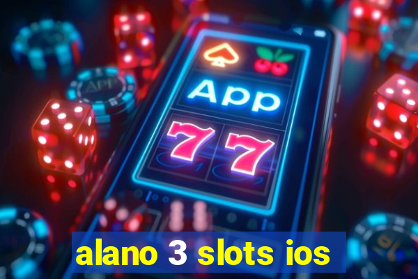 alano 3 slots ios